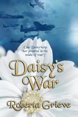 Daisy's War by Roberta Grieve