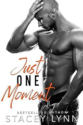 Just One Moment by Stacey Lynn