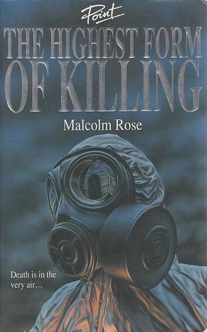 The Highest Form of Killing by Malcolm Rose