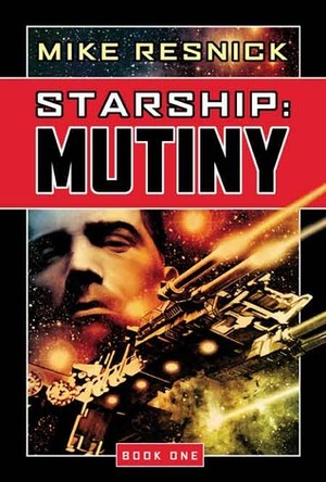 Starship: Mutiny by Mike Resnick