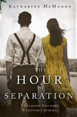 The Hour of Separation by Katharine McMahon