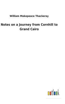 Notes on a Journey from Cornhill to Grand Cairo by William Makepeace Thackeray