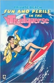 Private Beach Volume 1: Fun & Perils in Trudyverse by David Hahn