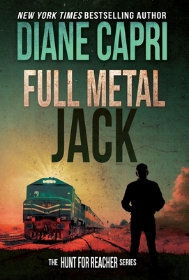 Full Metal Jack: The Hunt for Jack Reacher Series by Diane Capri