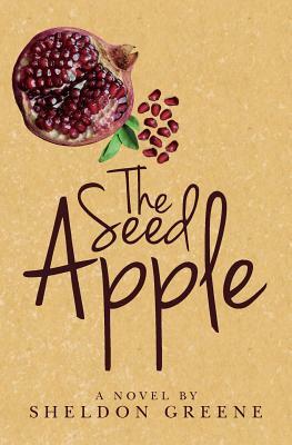 The Seed Apple by Sheldon Greene