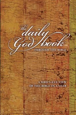 The Daily God Book Through the Bible: A Bird's-Eye View of the Bible in a Year by Skip Heitzig