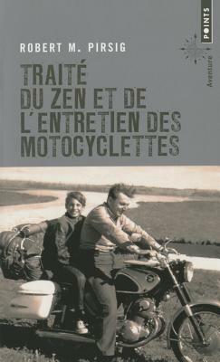 Traité du zen et de l'entretien des motocyclettes by Robert M. Pirsig