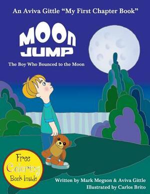 Moon Jump: The Boy Who Bounced to the Moon by Mark Megson, Aviva Gittle