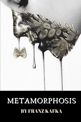 Metamorphosis by Franz Kafka by Franz Kafka