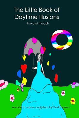 Two and Through: The Little Book of Daytime Illusions 2 by Kevin James