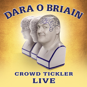 Dara Ó Brian: Crowd Tickler by Dara Ó Briain