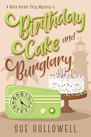 Birthday Cake and Burglary by Sue Hollowell