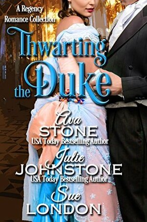 Thwarting the Duke by Ava Stone, Sue London, Julie Johnstone