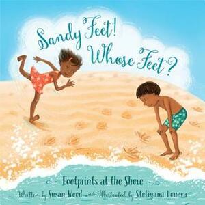 Sandy Feet! Whose Feet?: Footprints at the Shore by Steliyana Doneva, Susan Wood