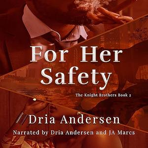 For Her Safety by Dria Andersen