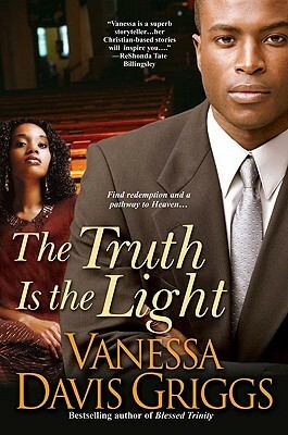 The Truth Is The Light by Vanessa Davis Griggs
