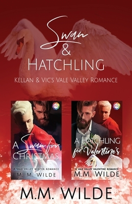 Swan & Hatchling: Kellan & Vic's Vale Valley Romance by M.M. Wilde