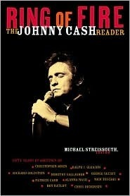 Ring Of Fire: The Johnny Cash Reader by Michael Streissguth