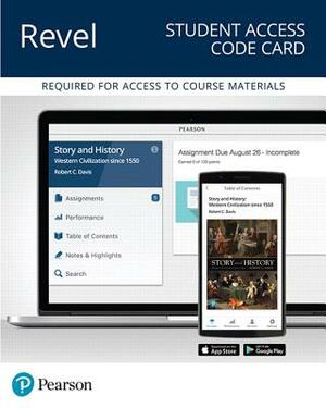 Revel for Story and History: Western Civilization Since 1550 -- Access Card by Robert Davis