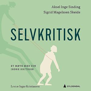 Selvkritisk by Aksel Inge Sinding, Sigrid Magelssen Skeide