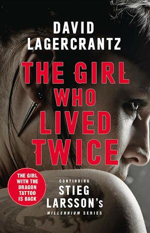 The Girl Who Lived Twice by David Lagercrantz