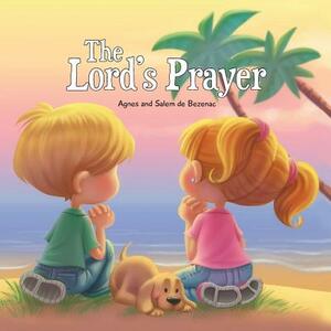 The Lord's Prayer: Our Father in Heaven by Salem De Bezenac, Agnes De Bezenac