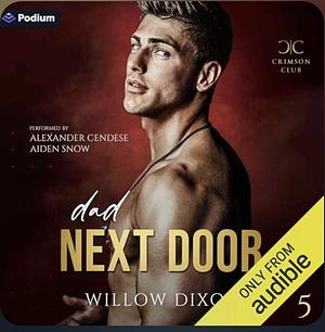 Dad Next Door by Willow Dixon