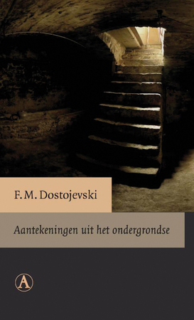 Aantekeningen uit het ondergrondse by Fyodor Dostoevsky