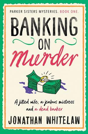 Banking on Murder by J.D. Whitelaw