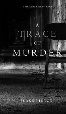 A Trace of Murder by Blake Pierce