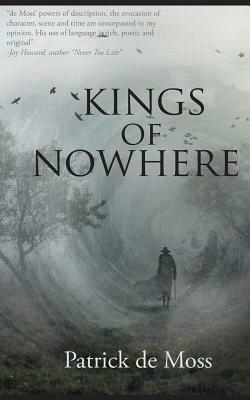 Kings Of Nowhere by Patrick De Moss