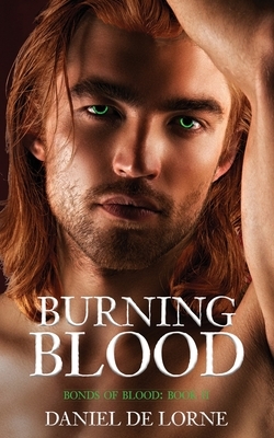 Burning Blood: Bonds of Blood: Book 2 by Daniel de Lorne
