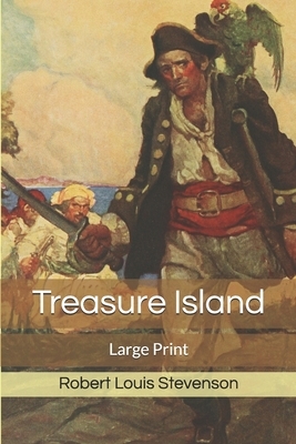 Treasure Island: Large Print by Robert Louis Stevenson