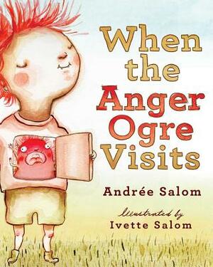 When the Anger Ogre Visits by Andree Salom