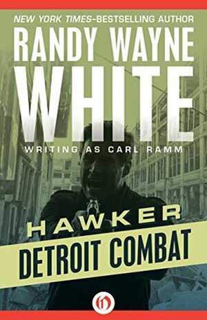 Detroit Combat by Randy Wayne White, Carl Ramm