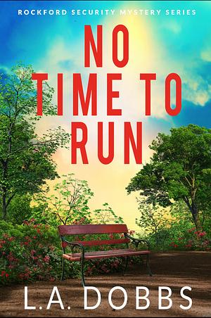 No Time To Run by L.A. Dobbs