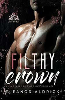 Filthy Crown by Eleanor Aldrick