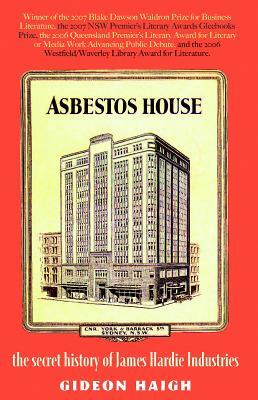 Asbestos House: The Secret History of James Hardie Industries by Gideon Haigh