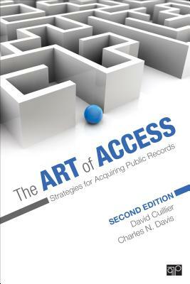 The Art of Access: Strategies for Acquiring Public Records by Charles N. Davis, David L. Cuillier