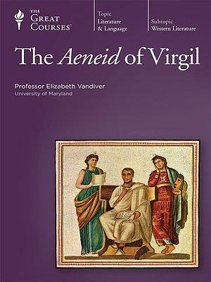 The Aeneid of Virgil by Elizabeth Vandiver