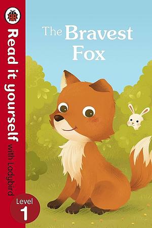 Read It Yourself with Ladybird Bravest Fox (Mini Hc): Level 1 by Ladybird, Ladybird Books Staff