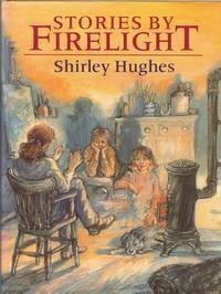 Stories By Firelight by Shirley Hughes