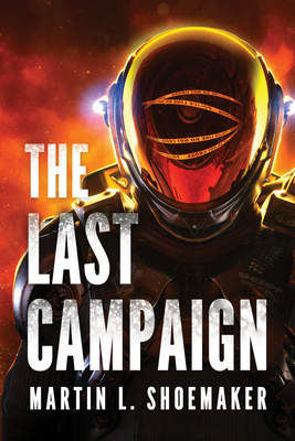 The Last Campaign by Martin L. Shoemaker