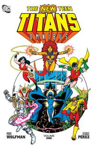 The New Teen Titans Omnibus, Vol. 1 by Various, Curt Swan, George Pérez, Romeo Tanghal, Marv Wolfman