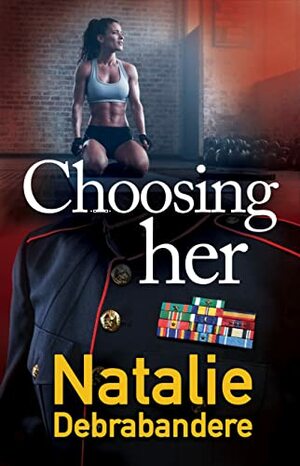 Choosing Her by Natalie Debrabandere