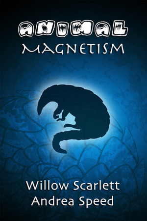 Animal Magnetism by Andrea Speed, Willow Scarlett