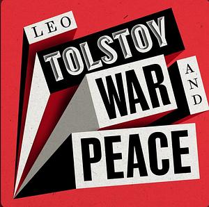 War and Peace  by Leo Tolstoy