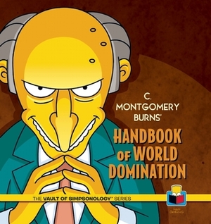 C. Montgomery Burns' Handbook of World Domination by Matt Groening