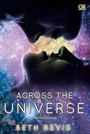 Across The Universe - Melintasi Semesta by Beth Revis, Barokah Ruziati