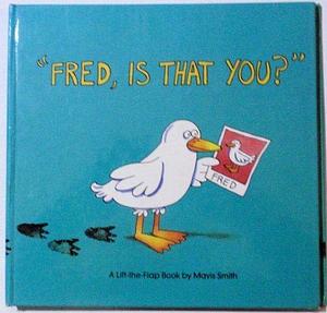 Fred, is that You?: A Lift-the-flap Book by Mavis Smith